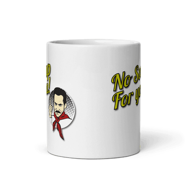 No Soup For You Quote Mug-1